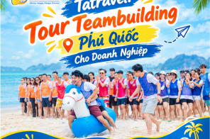 Tatravel: Tour Teambuilding Phú Quốc Cho Doanh Nghiệp 