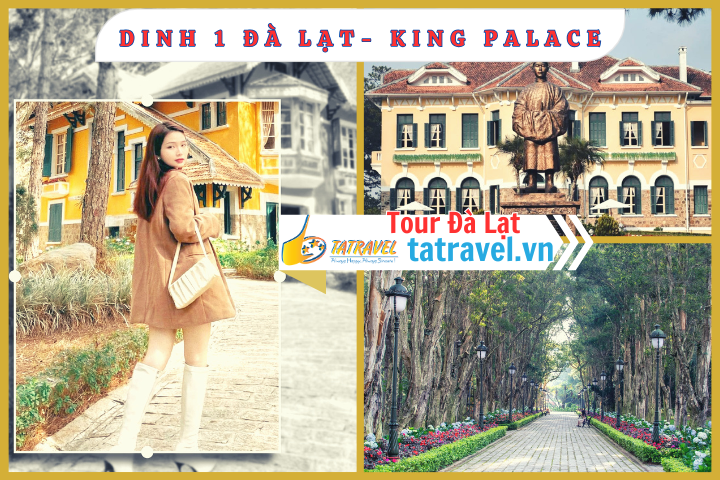 Tour Đà Lạt 1 ngày lạc lối thành phố hoa - dinh 1 Đà Lạt (King Palace)-tourdalat1ngay.vn-tatravel.vn-01