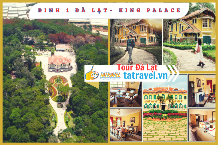 dinh 1 Đ&agrave; Lạt - King Palace trải nghiệm tour du lịch Đ&agrave; Lạt - tatravel.vn
