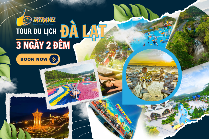 Tour du lịch Đ&agrave; Lạt 3 ng&agrave;y 2 đ&ecirc;m tham quan bảo t&agrave;ng phật gi&aacute;o T&acirc;y Tạng Samtel Hill - tatravel.vn -01